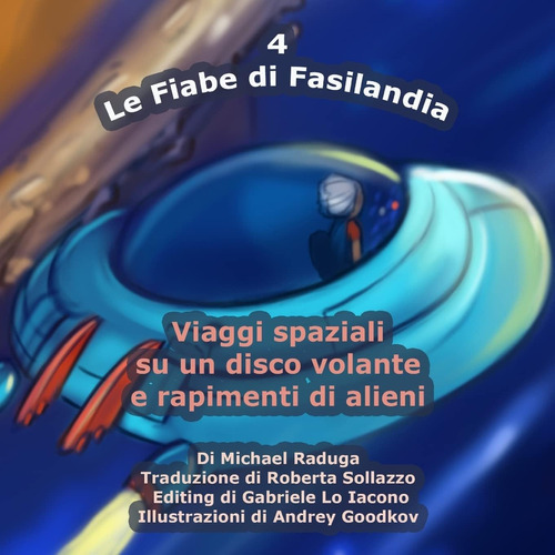 Libro: Le Fiabe Di Fasilandia - 4: Viaggi Spaziali Su Un Dis