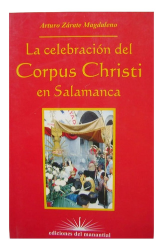 La Celebración Del Corpus Christi En Salamanca - A. Zaráte