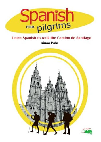 Español Para Peregrinos: Aprende Español Para Recorrer El Ca