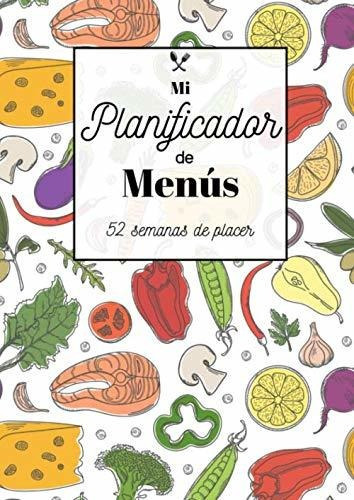 Libro : Mi Planificador De Menus 52 Semanas De Placer _j 