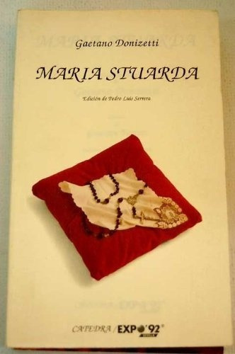 Maria Stuarda - Donizetti, Bardari Y Otros, de Donizetti Bardari Y s. Editorial Cátedra en español