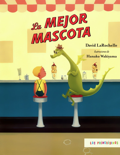 La Mejor Mascota, de Larochelle, D.. Editorial Fondo de Cultura Económica, tapa blanda en español, 2007