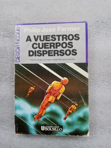 A Vuestros  Cuerpos Dispersos .(el Mundo Del Rio 1)