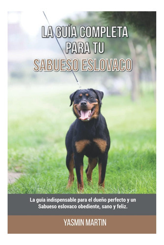 Libro: La Guía Completa Para Tu Sabueso Eslovaco: La Guía El