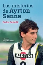 Comprar Libro : Los Misterios De Ayrton Senna  - Carlos Castella