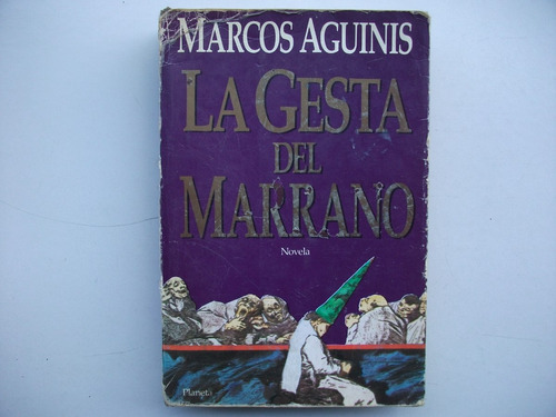 La Gesta Del Marrano - Marcos Aguinis - Formato Grande