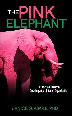 Libro The Pink Elephant : A Practical Guide To Creating A...