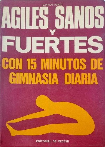 Ágiles Sanos Y Fuertes Con Quince Minutos Gimnasia Diaria 