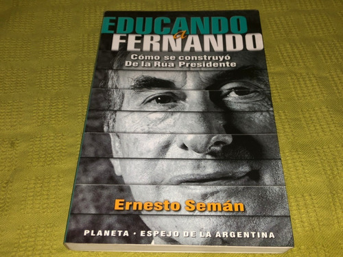 Educando A Fernando - Ernesto Semán - Planeta