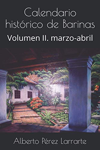 Calendario Historico De Barinas: Volumen Ii Marzo-abril