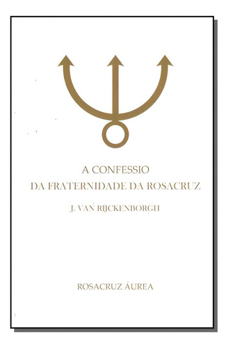 Confessio Da Fraternidade Da Rosacruz, A