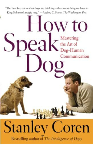 Libro: How To Speak Dog: Mastering The Art Of Dog-human