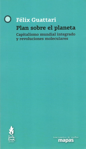 Plan Sobre El Planeta - Félix Guattari