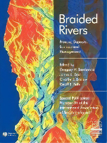 Braided Rivers : Process, Deposits, Ecology And Management, De Ian Jarvis. Editorial John Wiley And Sons Ltd, Tapa Blanda En Inglés