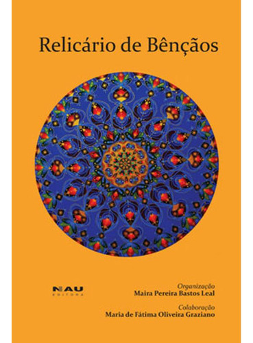 Livro: Relicário De Bênçãos, De Leal, Maira Pereira Bastos. Editora Nau Editora, Capa Mole Em Português, 2020