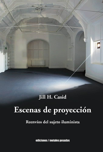 Escenas De Proyeccion - Jill H. Casid