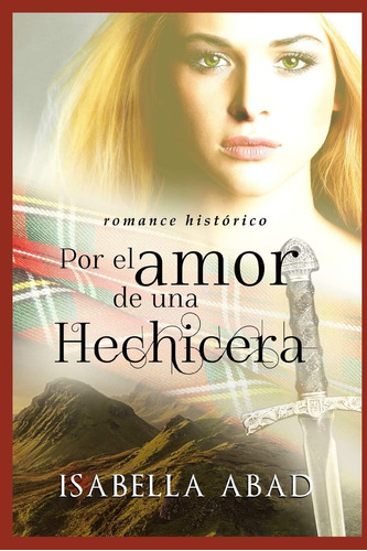 Libro: Por El Amor De Una Hechicera (escocia) (edición