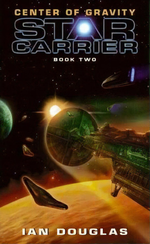 Center Of Gravity : Star Carrier: Book Two, De Prof Ian Douglas. Editorial Harpercollins Publishers Inc, Tapa Blanda En Inglés