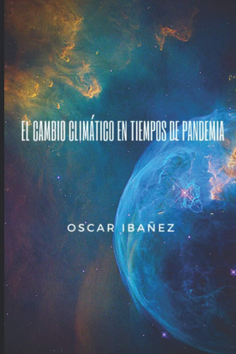 Libro: El Cambio Climático En Tiempos De Pandemia: Cambio Cl
