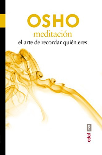 Meditacion El Arte De Recordar Quien Eres : 1 -nueva Era-