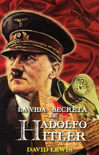 La Vida Secreta De Adolfo Hiltler, De David Lewis. Editorial Multilibros, Tapa Blanda En Español, 2014