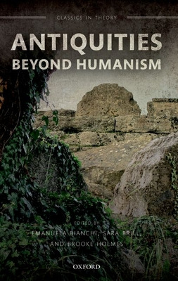 Libro Antiquities Beyond Humanism - Bianchi, Emanuela