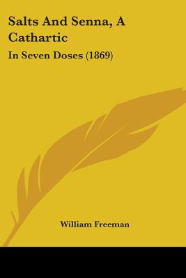 Libro Salts And Senna, A Cathartic: In Seven Doses (1869)...