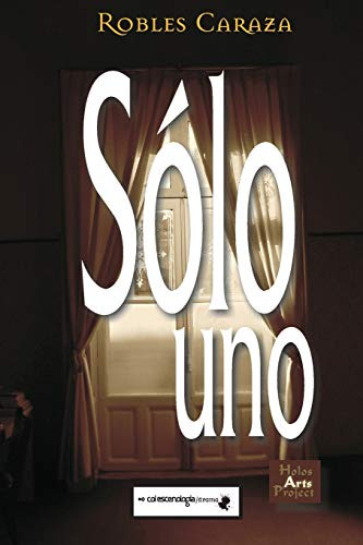 Solo Uno: Pieza Dramatica En Un Acto