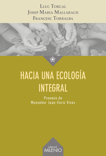 Hacia Una Ecologia Integral - Torcal Sierra,lluc