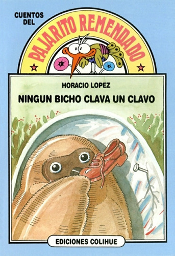 Ningun Bicho Clava Un Clavo - Horacio Alberto Lopez