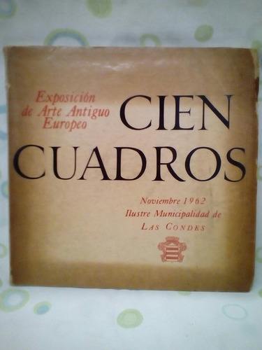 Cien Cuadros Exposición De Arte Antiguo Europeo 1962