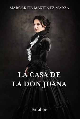 La Casa De La Don Juana, De Martínez Marzá, Margarita. Editorial Exlibric, Tapa Blanda En Español