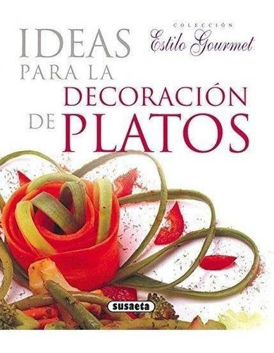 Estilo Gourmet - Ideas Decoracion Platos