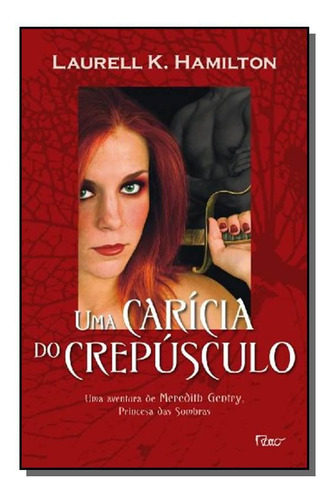 Caricia Do Crepusculo, Uma - Vol.2 - Serie Meredit, De Laurell K. Hamilton. Editora Rocco, Capa Mole Em Português, 2021