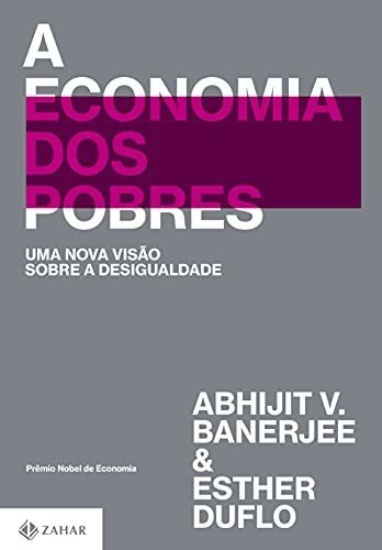 Libro A Economia Dos Pobres Uma Nova Visão Sobre A Desiguald