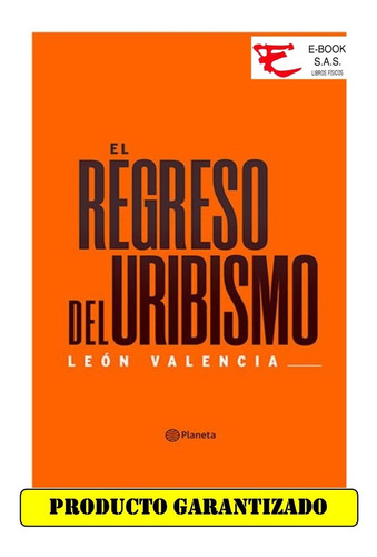 El Regreso Del Uribismo( Solo Originales)