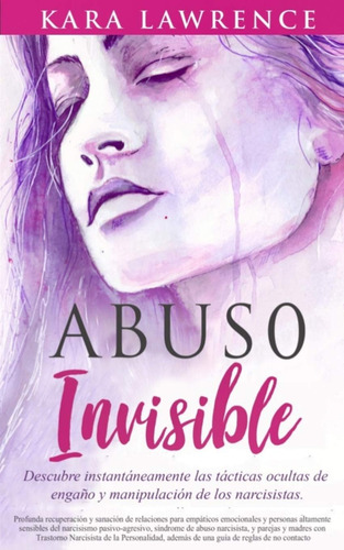 Libro: Abuso Invisible: Profunda Recuperación Y Sanación De