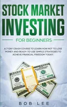 Comprar Stock Market Investing For Beginners: A 7-day Crash Course T