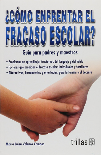 Como Enfrentar El Fracaso Escolar? Guía Para Padres Y Maestros, De  Velasco Campos, Maria Luis., Vol. 1. , Tapa Blanda, Edición 1a En Español, 2009