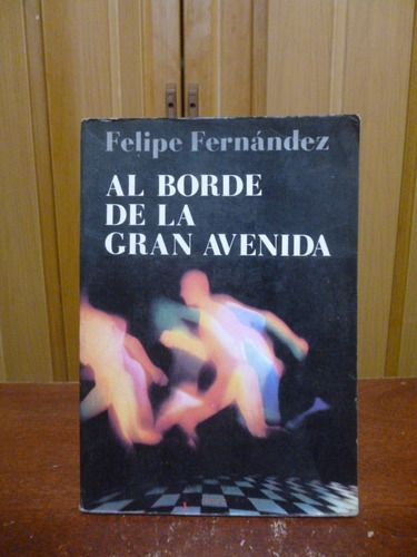 Felipe Fernández - Al Borde De La Gran Avenida