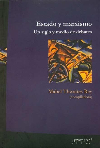 Estado Y Marxismo - Mabel Thwaites Rey