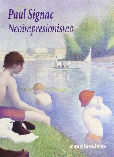 Neoimpresionismo - Paul Signac, De Paul Signac. Editorial Casimiro En Español