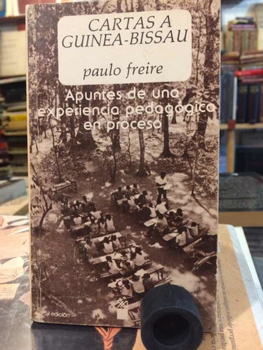 Paulo Freire. Cartas A Guinea- Bissau