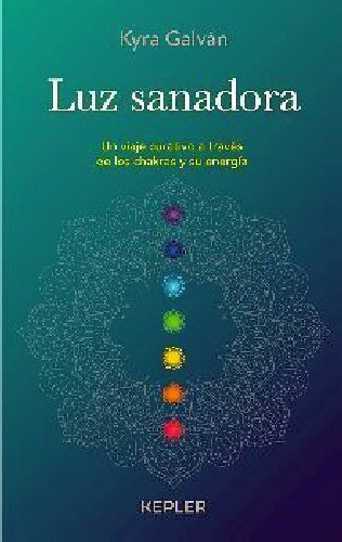 Luz Sanadora -un Viaje Curativo A Travéz De Los Chakras-