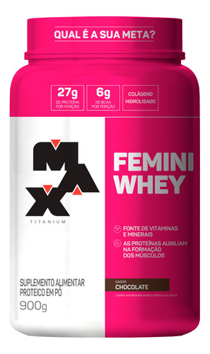 Femini Whey Protein ( Mulher ) - Max Titanium - 900g Sabor Chocolate