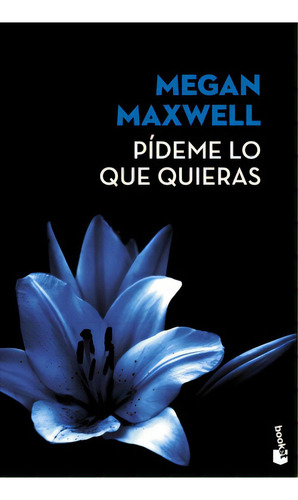 Pídeme Lo Que Quieras, De Megan Maxwell. Editorial Booket, Tapa Blanda, Edición 1 En Español