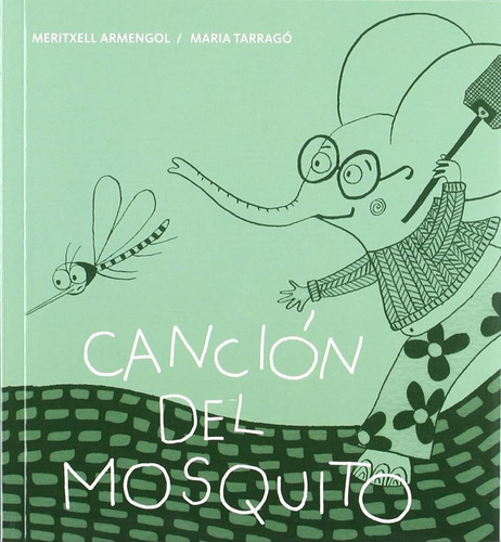 Cancion De Mosquito, De Meritxell Armengol/ Maria Tarrago. Editorial La Galera, Tapa Blanda En Español