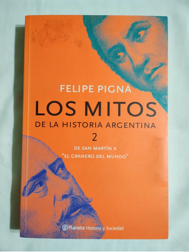 Los Mitos De La Historia Argentina 2, Felipe Pigna 