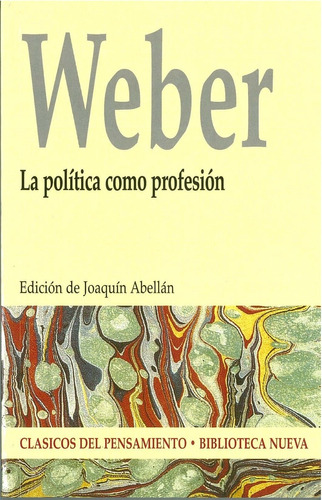 La política como profesión, de Weber, Max. Editorial Biblioteca Nueva, tapa blanda en español, 2007