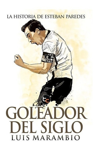 Goleador Del Siglo, El